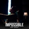 Impossible (From the Album 