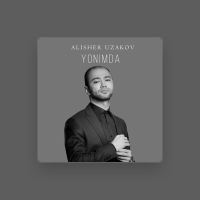 Escucha a Alisher Uzakov, mira vídeos musicales, lee la biografía, consulta fechas de giras y mucho más.