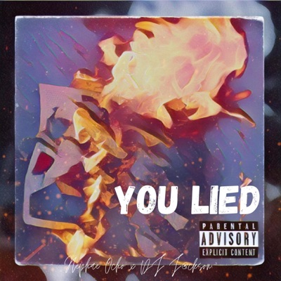You Lied (feat. DJ J@ckson) - Single