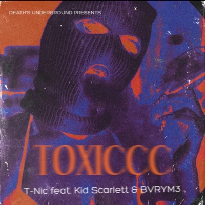 TOXICCC (feat. KID SCARLETT & BVRYM3) - Single