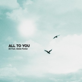 All To You (feat. Abbie Parker) 3D