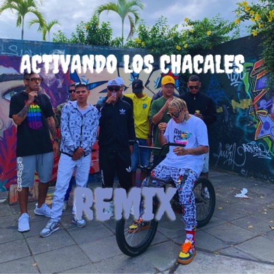 Activando Los Chacales (feat. J Reboll, Maicol La M, Jeffer Amulet, El Menor DLE, ElMalaFama, El Bird, Jorlan, Mateo Gómez, Rivera & Truko) [REMIX] - Single
