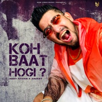Koh baat hogi - Single - Addy Nagar & Aniket