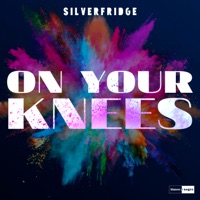 On Your Knees - Single - SilverFridge