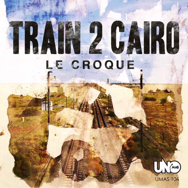 Train to Cairo - Single