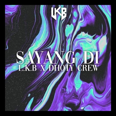 Sayang Di (feat. DHOTY CREW) - Single