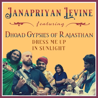 Dress Me Up In Sunlight (feat. Dhoad Gypsies Of Rajasthan) - Single