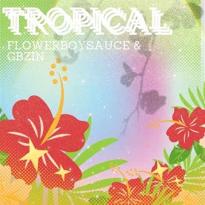 Tropical (feat. Gbzin) - Single