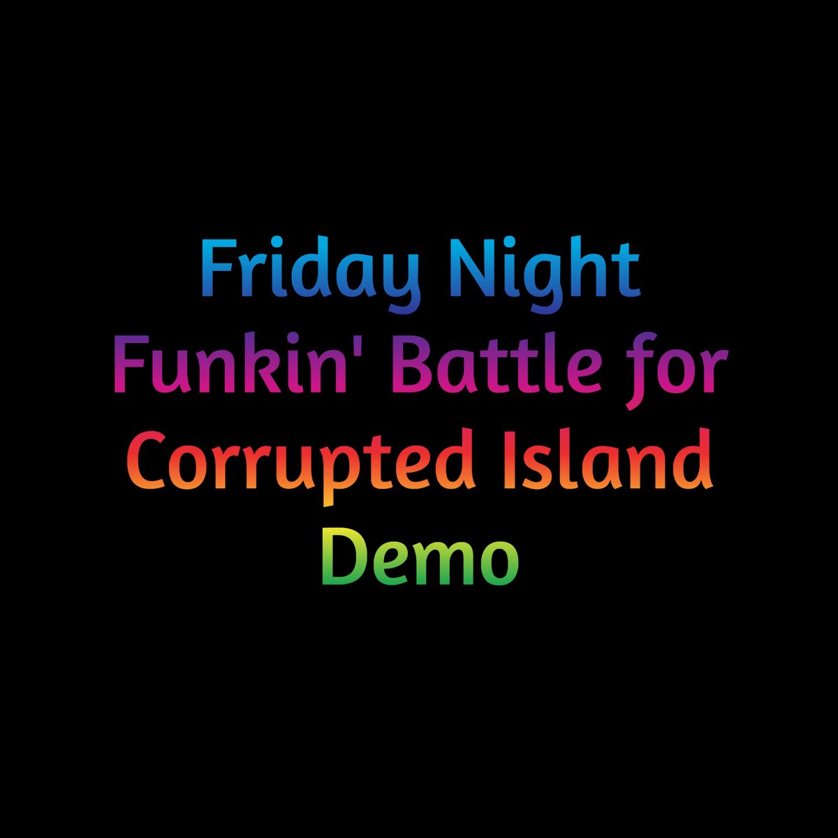 ‎friday Night Funkin Battle For Corrupted Island Demo Single By David Caneca Music On Apple Music 4049