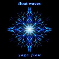 639Hz - Heart Chakra - Yoga Flow - Single - Float Waves