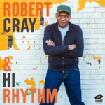 Robert Cray & Hi Rhythm - I Don't Care