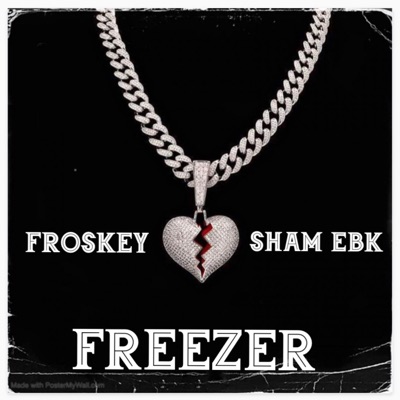 Freezer (feat. Sham EBK) - Single