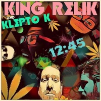 12:45 - King Relik & Klepto K