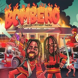 Bombero (feat. Dj Fredy Fresco) J. Cruze & Dj Fredy Fresco