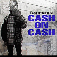 Cash on Cash - Single - Cxupsean
