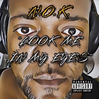 Look Me in My Eyes - Single - N.O.K.
