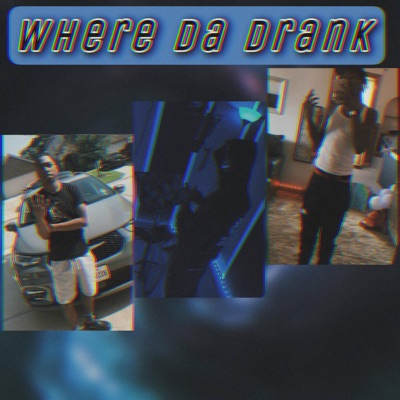 Where Da Drank (feat. marrion & taury) - Single
