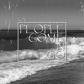 People come n go Kai