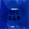 We Bad - Single