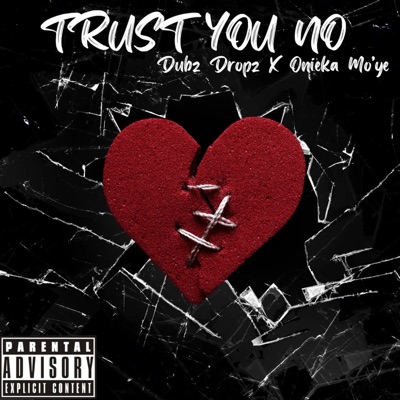 Trust You No (feat. Onieka Mo'ye) - Single