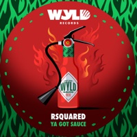 Ya Got Sauce - Single - RSquared