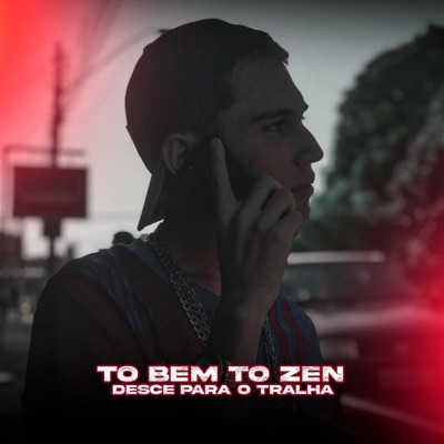 To Bem To Zen - Desce para o Tralha - Single