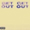 Get Out (feat. McKinley Dixon) [Radio Edit] - akaLUTHER & Yajirobe lyrics