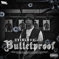 Bulletproof (feat. KGee22) - Single - UYIHLO