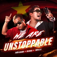 We Are Unstoppable - Single - Tuấn Khanh, Blacka & Triple D
