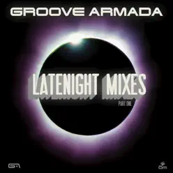 Late Night Remixes Part.1 - Groove Armada