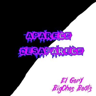 Aparece = Desaparece (feat. BigChes Beats) - Single