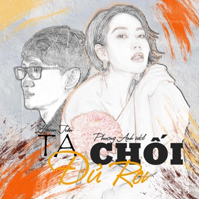 Ta Chối Đủ Rồi (feat. Phương Anh Idol) - Single