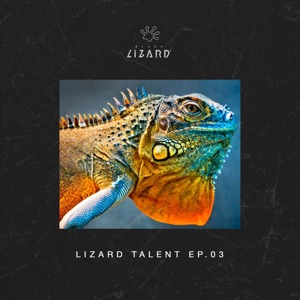 Lizard Talent - EP. 3 (feat. NoDi Ataraxia)