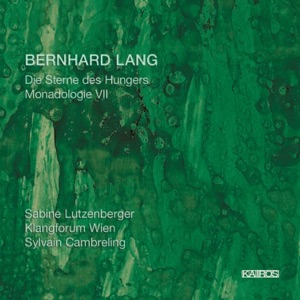 Bernhard Lang: Die Sterne des Hungers et Al
