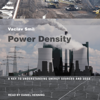 Power Density : A Key to Understanding Energy Sources and Uses - Vaclav Smil