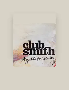 Poslechněte si interpreta Club Smith, sledujte hudební videa, přečtěte si životopis, podívejte se na data turné a další informace.