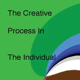 The Creative Process in the Individual (Unabridged)