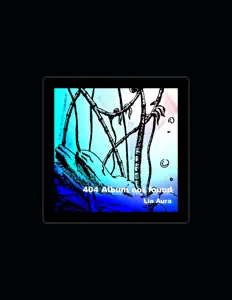 Ascolta Lia Aura, guarda video musicali, leggi la biografia, vedi le date del tour & altro!