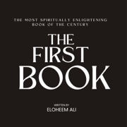 The First Book: Hunter-Gatherers, God and Spirituality (Unabridged) - Eloheem Ali