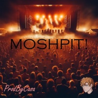 Moshpit! - Single - ProdByCasa