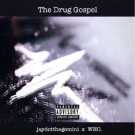 Drug Gospel (feat. who.) jaydotthegemini