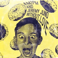 Without Love - Single - am2pm & Jeremy Juno