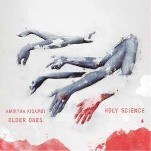 Holy Science (feat. Max Jaffe, Brandon Lopez, Matt Nelson & Nick Dunston)