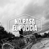 No pasa el policía - Single - Sikeh Maniako