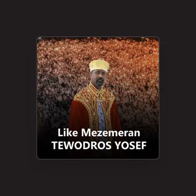 Listen to Tewodros Yoseph, watch music videos, read bio, see tour dates & more!