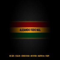 Alejando Todo Mal (feat. Stailok, Mr. Dysen, Martin 90, Conde Spaik & Fairy) - Single - MC Geh