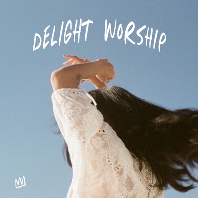 Delight Worship (feat. Kirsten Arian) - Single