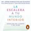 La escalera a tu mundo interior - Dr. Jorge Enrique Rojas