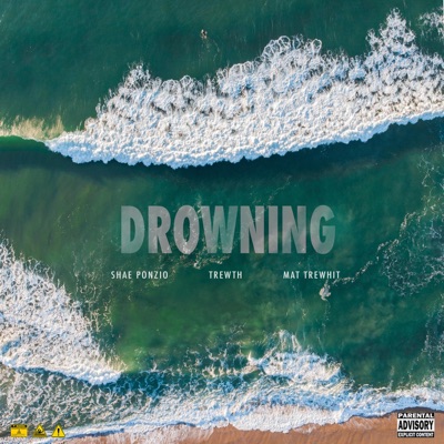 Drowning (feat. Shae Ponzio & Mat Trewhit) - Single