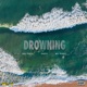 Drowning feat Shae Ponzio Mat Trewhit Single